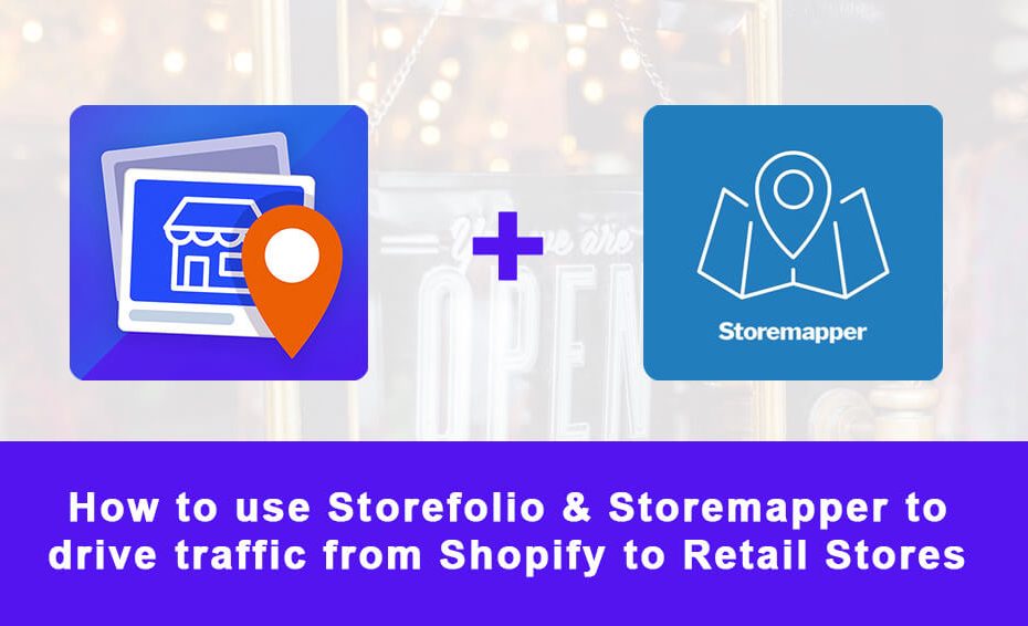 Storefolio Storemapper drive Shopify retail traffic
